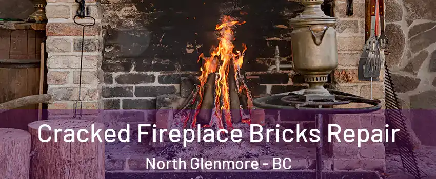  Cracked Fireplace Bricks Repair North Glenmore - BC