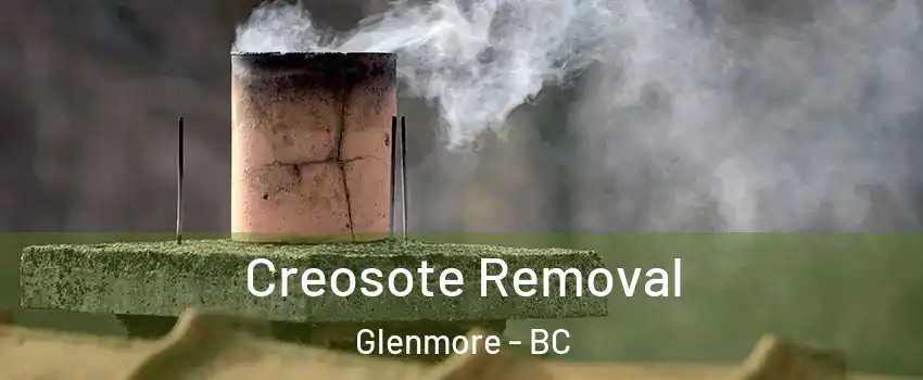  Creosote Removal Glenmore - BC
