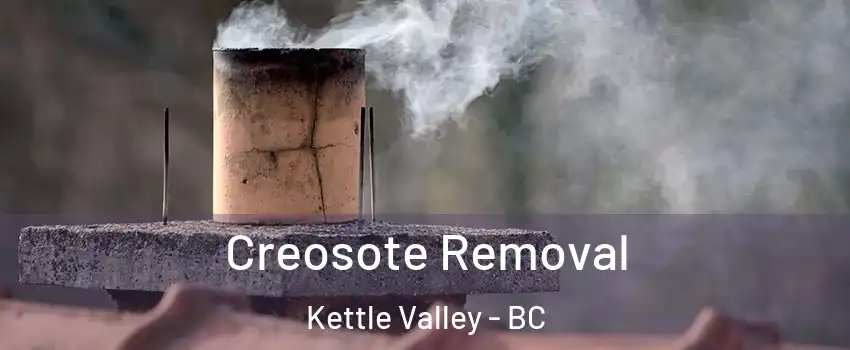  Creosote Removal Kettle Valley - BC