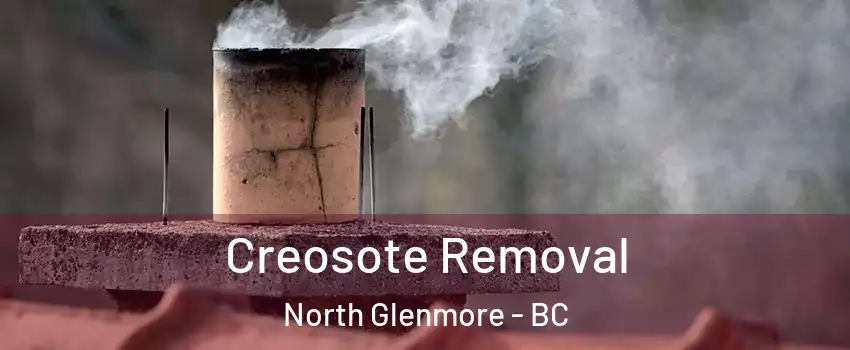  Creosote Removal North Glenmore - BC