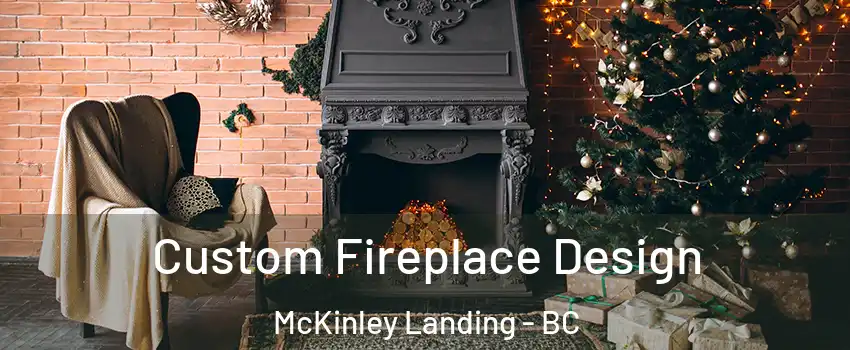  Custom Fireplace Design McKinley Landing - BC