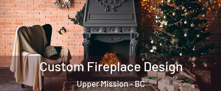  Custom Fireplace Design Upper Mission - BC