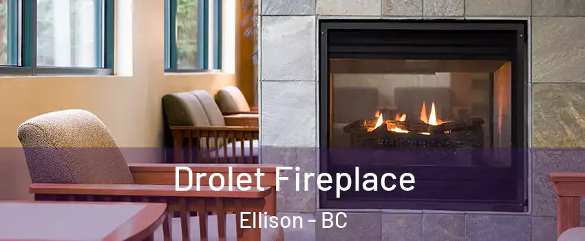Drolet Fireplace Ellison - BC