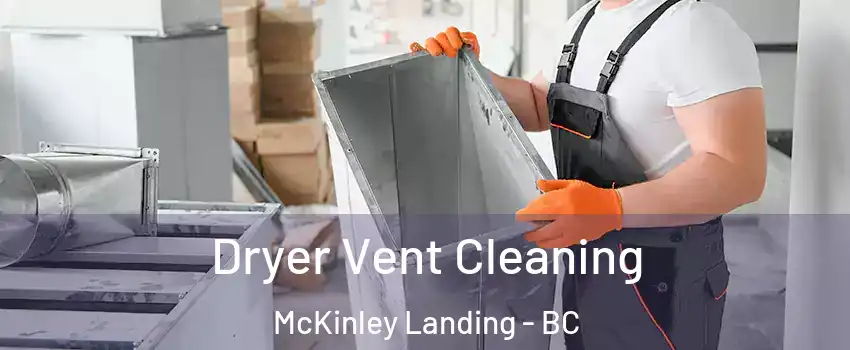  Dryer Vent Cleaning McKinley Landing - BC