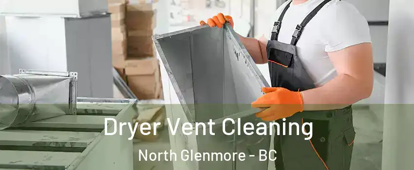  Dryer Vent Cleaning North Glenmore - BC