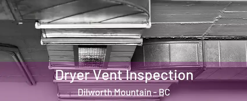  Dryer Vent Inspection Dilworth Mountain - BC