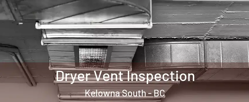  Dryer Vent Inspection Kelowna South - BC