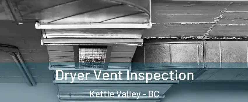 Dryer Vent Inspection Kettle Valley - BC