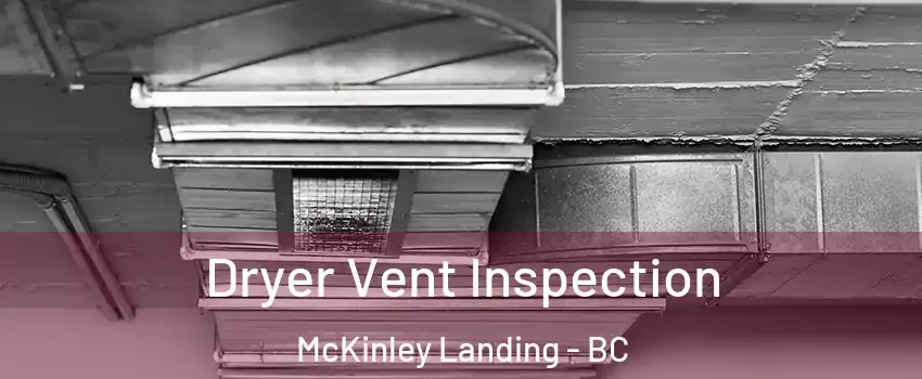  Dryer Vent Inspection McKinley Landing - BC