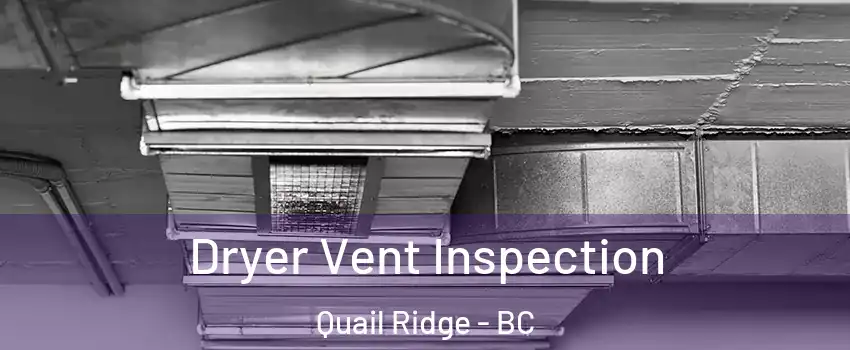  Dryer Vent Inspection Quail Ridge - BC