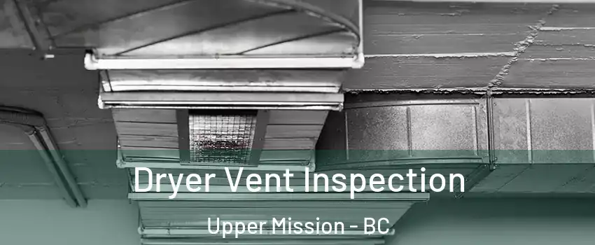  Dryer Vent Inspection Upper Mission - BC