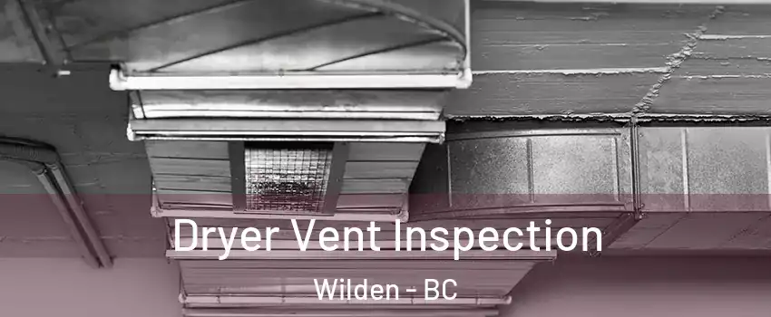  Dryer Vent Inspection Wilden - BC