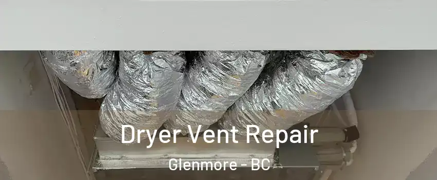  Dryer Vent Repair Glenmore - BC