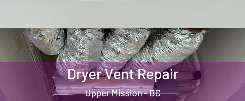  Dryer Vent Repair Upper Mission - BC