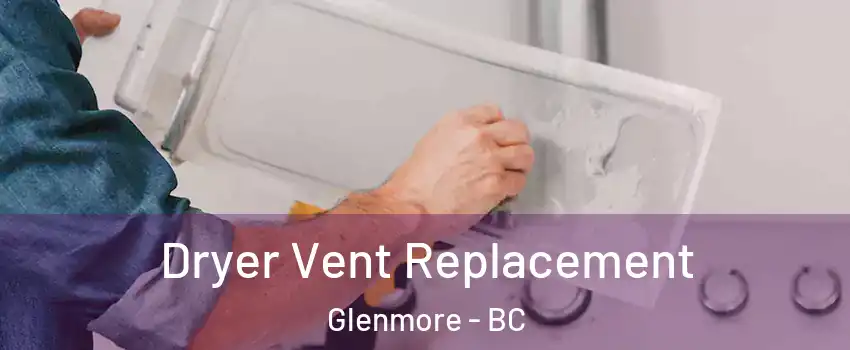  Dryer Vent Replacement Glenmore - BC