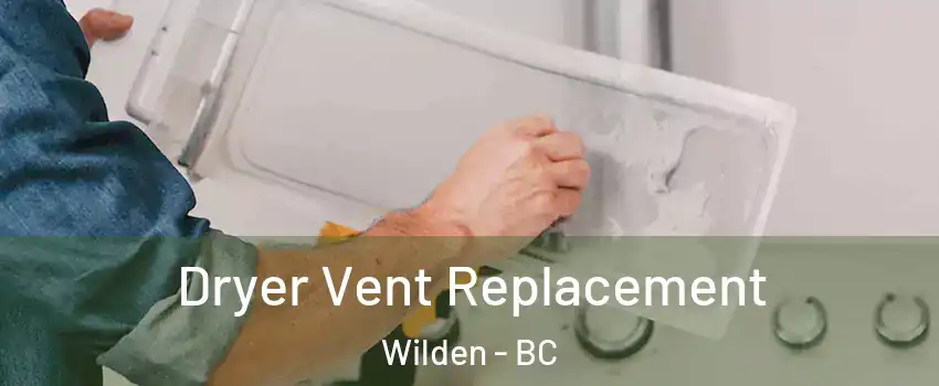  Dryer Vent Replacement Wilden - BC