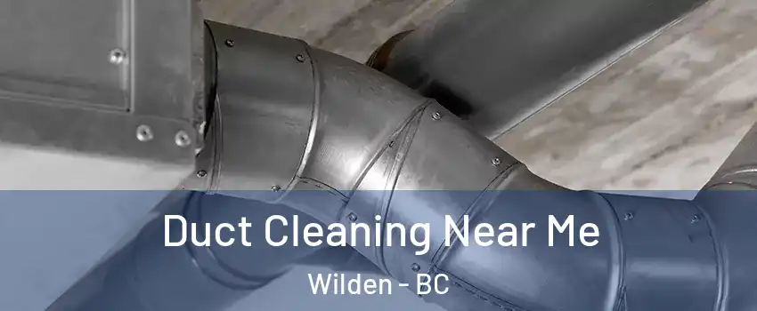  Duct Cleaning Near Me Wilden - BC