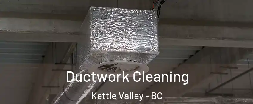  Ductwork Cleaning Kettle Valley - BC