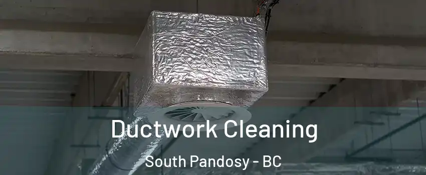  Ductwork Cleaning South Pandosy - BC