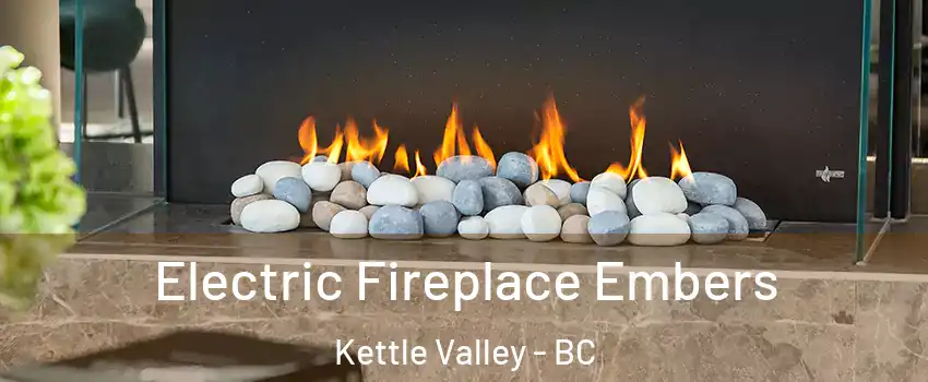  Electric Fireplace Embers Kettle Valley - BC