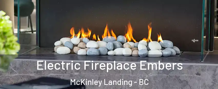  Electric Fireplace Embers McKinley Landing - BC