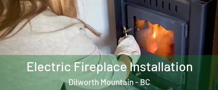  Electric Fireplace Installation Dilworth Mountain - BC