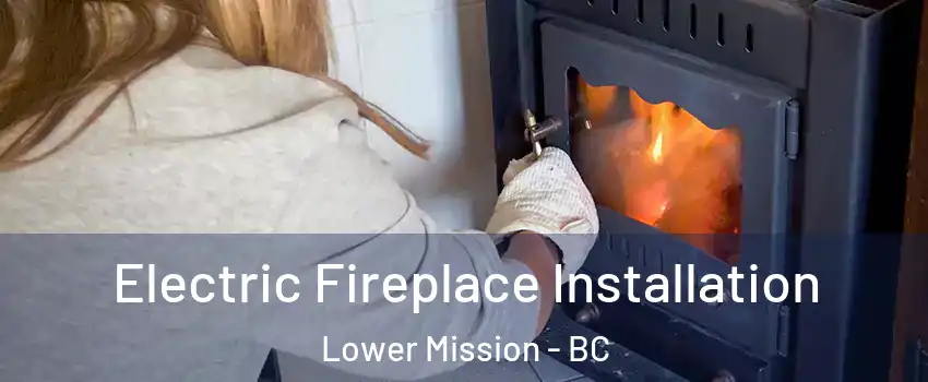  Electric Fireplace Installation Lower Mission - BC