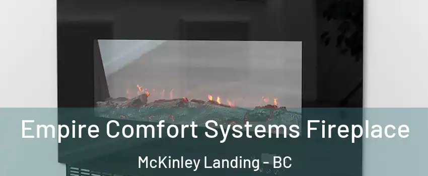 Empire Comfort Systems Fireplace McKinley Landing - BC