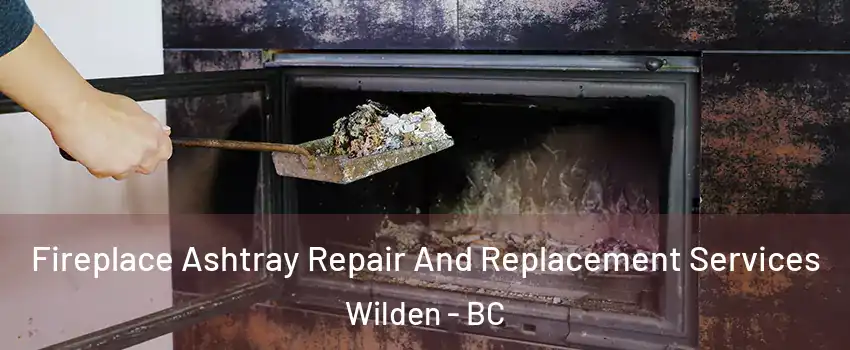  Fireplace Ashtray Repair And Replacement Services Wilden - BC