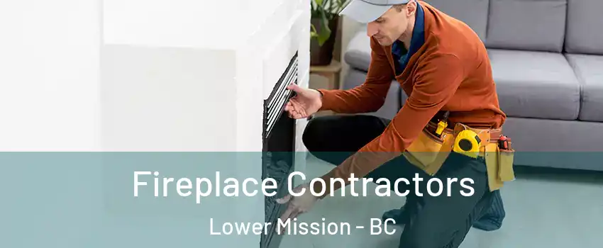 Fireplace Contractors Lower Mission - BC