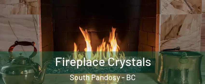  Fireplace Crystals South Pandosy - BC