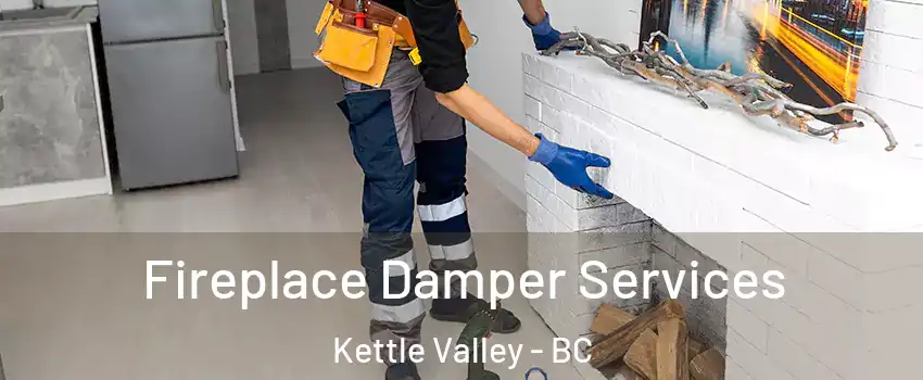 Fireplace Damper Services Kettle Valley - BC