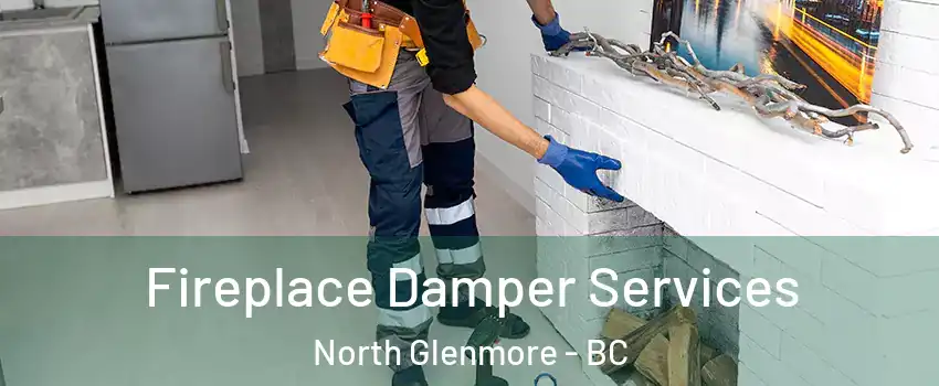 Fireplace Damper Services North Glenmore - BC