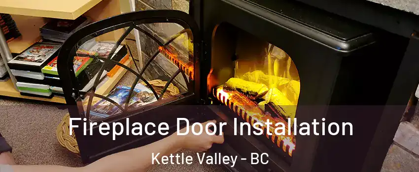  Fireplace Door Installation Kettle Valley - BC