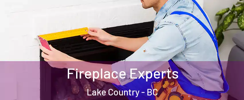  Fireplace Experts Lake Country - BC
