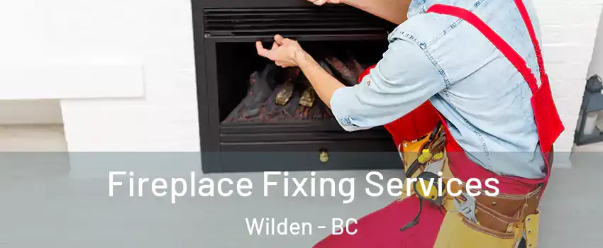  Fireplace Fixing Services Wilden - BC