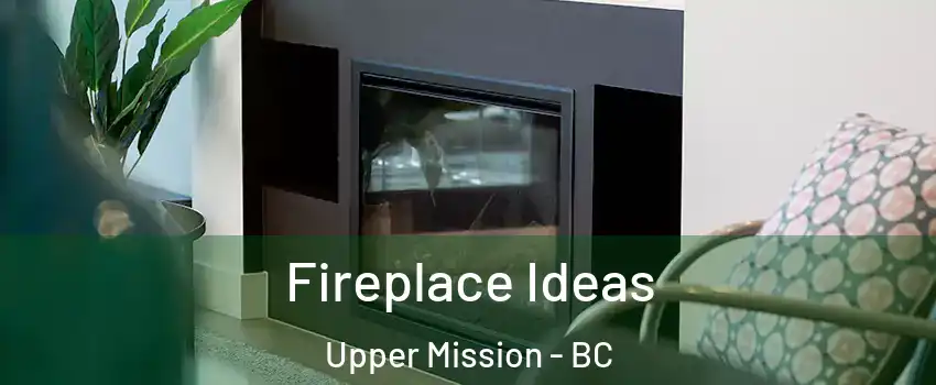  Fireplace Ideas Upper Mission - BC