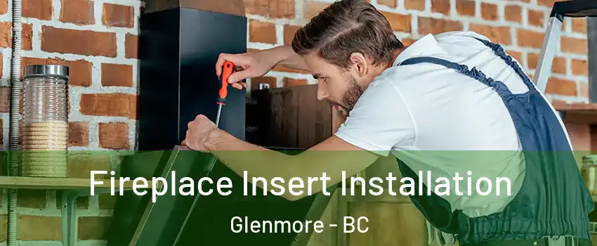  Fireplace Insert Installation Glenmore - BC