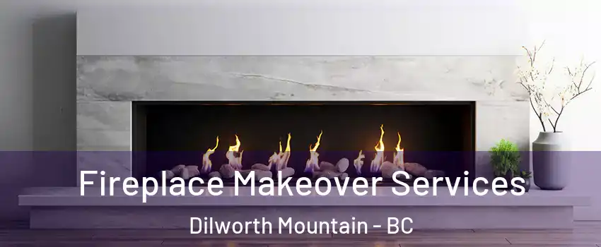 Fireplace Makeover Services Dilworth Mountain - BC