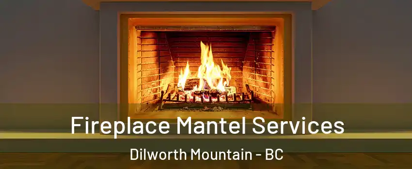  Fireplace Mantel Services Dilworth Mountain - BC