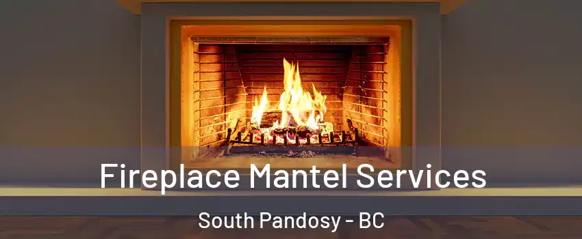  Fireplace Mantel Services South Pandosy - BC