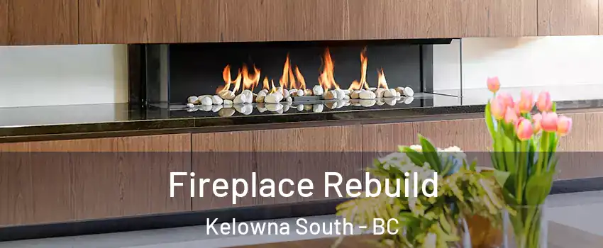  Fireplace Rebuild Kelowna South - BC