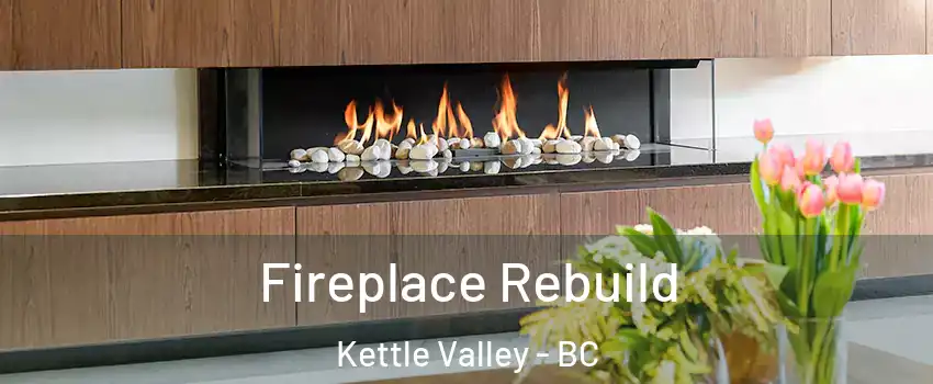  Fireplace Rebuild Kettle Valley - BC