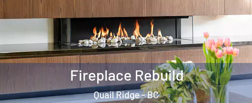  Fireplace Rebuild Quail Ridge - BC