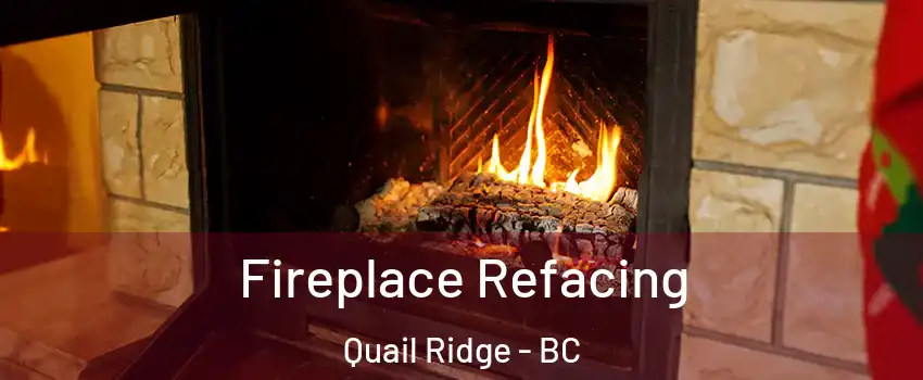  Fireplace Refacing Quail Ridge - BC
