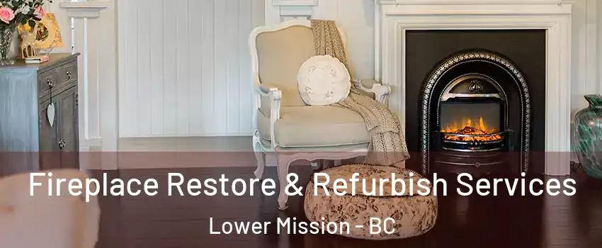 Fireplace Restore & Refurbish Services Lower Mission - BC