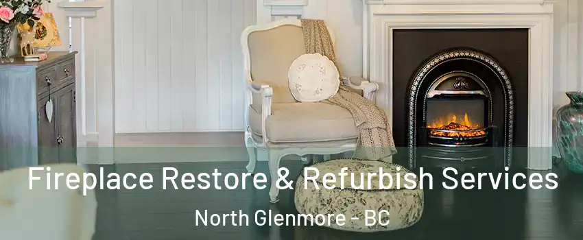 Fireplace Restore & Refurbish Services North Glenmore - BC
