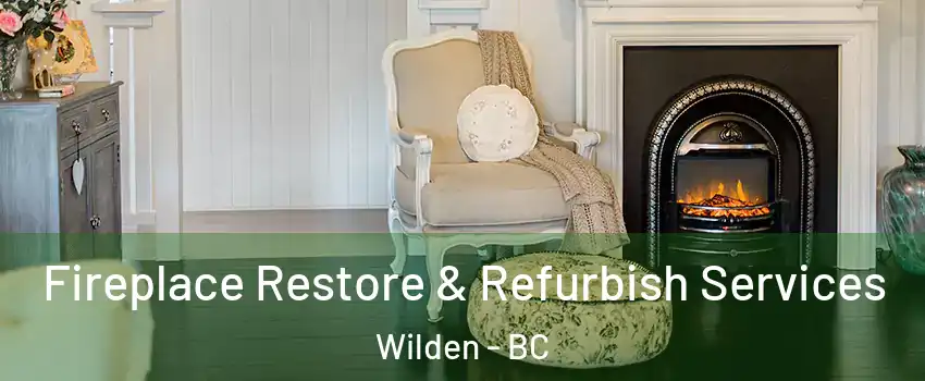 Fireplace Restore & Refurbish Services Wilden - BC