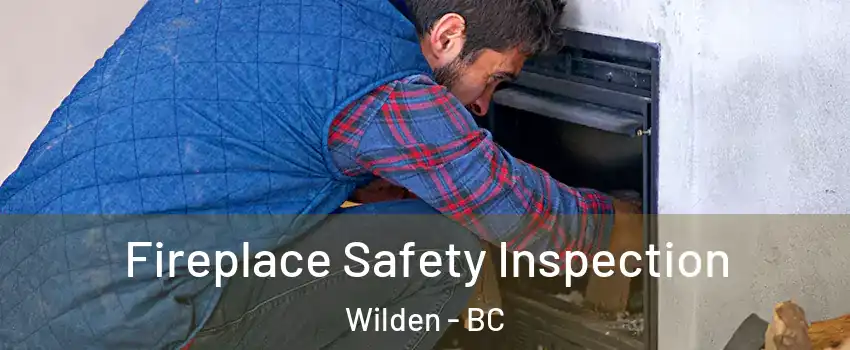  Fireplace Safety Inspection Wilden - BC
