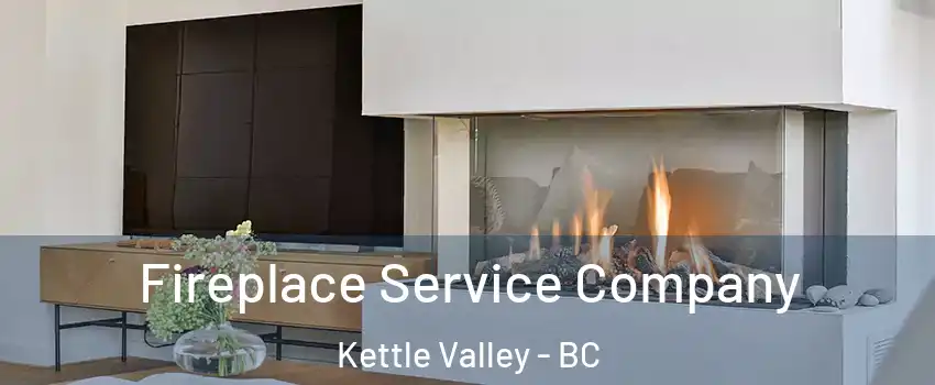 Fireplace Service Company Kettle Valley - BC